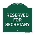 Signmission Designer Series Sign Reserved for Secretary, Green & White Aluminum Sign, 18" x 18", GW-1818-23173 A-DES-GW-1818-23173